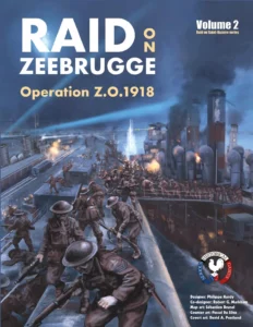 Raid on Zeebrugge - 1918 - Volume 2 Raid on Saint-Nazaire series
